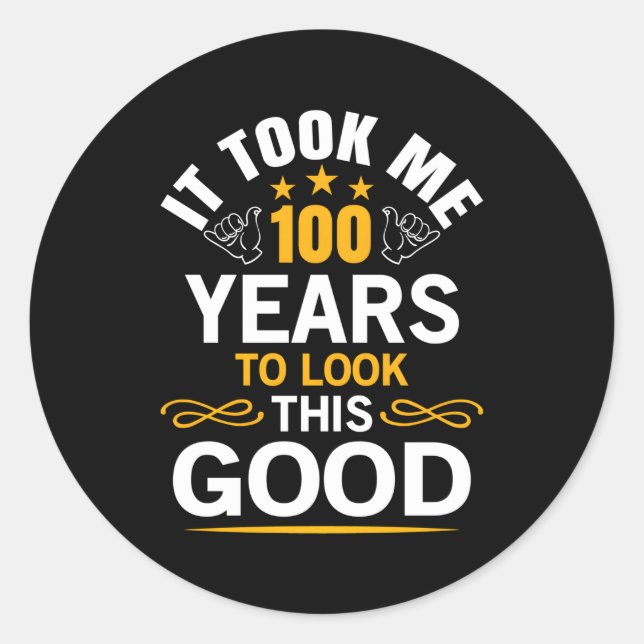 100Th Took Me 100 Classic Round Sticker (Front)