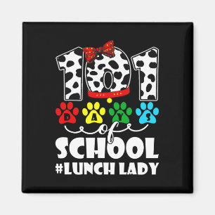 101 Days Lunch Lady Cute Dog Lover Student Or Teac Magnet