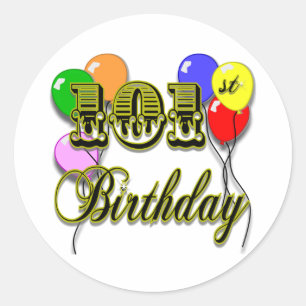 101st Birthday with Balloons Classic Round Sticker