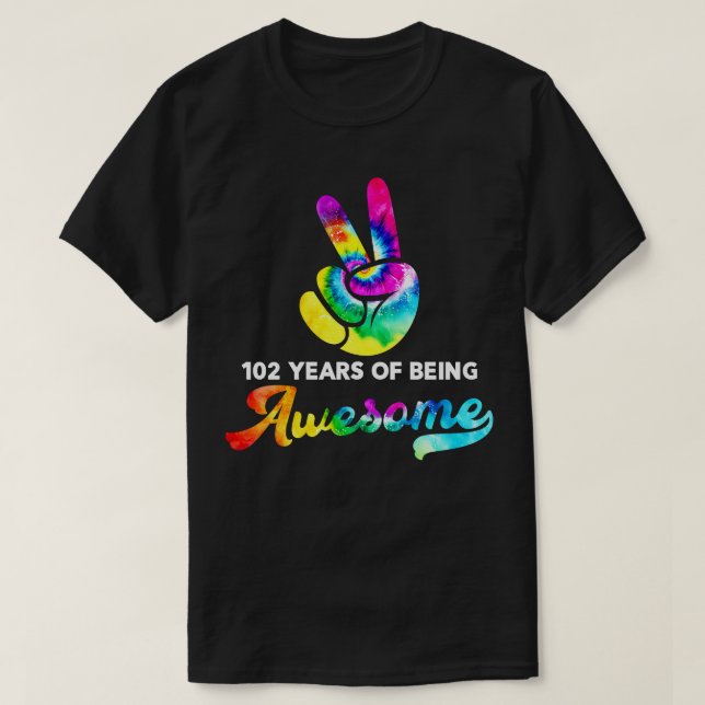 102 Years Of Being Awesome Tie Dye Birthday T-Shirt (Design Front)