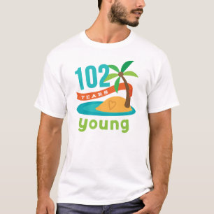 102 Years Young Birthday Gift T-Shirt