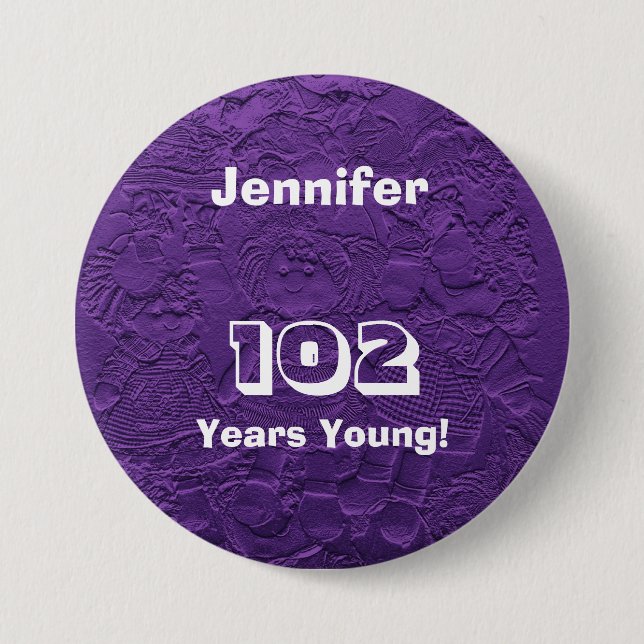 102 Years Young Purple Dolls Button Pin Birthday (Front)