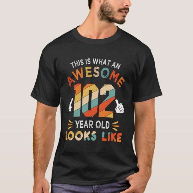 102Nd Birthday Gifts 102 Years Old Looks Like Funn T-Shirt (Front)