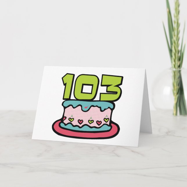 103 Year Old Birthday Cake Card (Front)