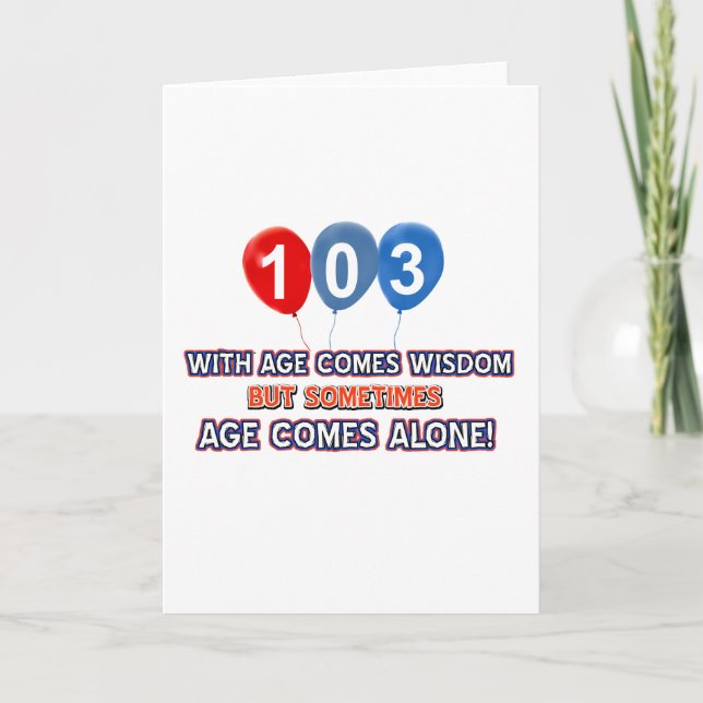 103 year old wisdom birthday designs card (Front)