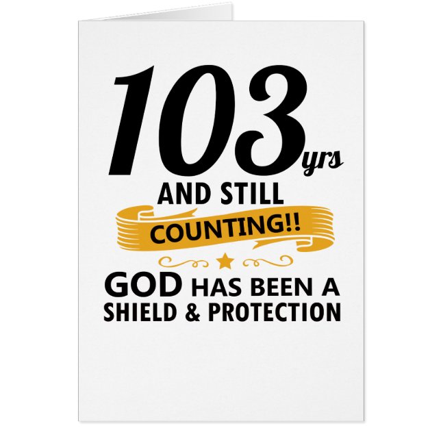 103 years and still counting birthday (Front)