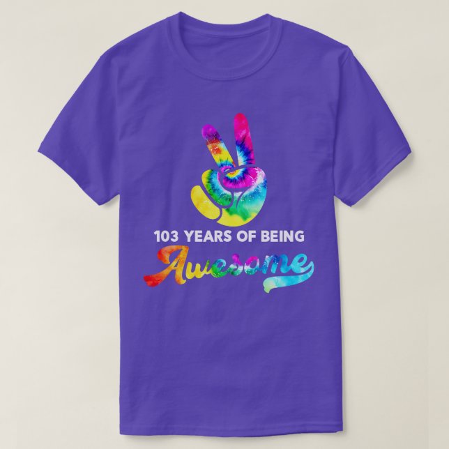 103 Years Of Being Awesome Tie Dye Birthday T-Shirt (Design Front)