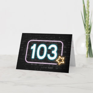 103rd Birthday Neon Sign On Brick Wall   Card