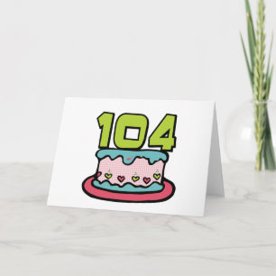 104 Year Old Birthday Cake Card