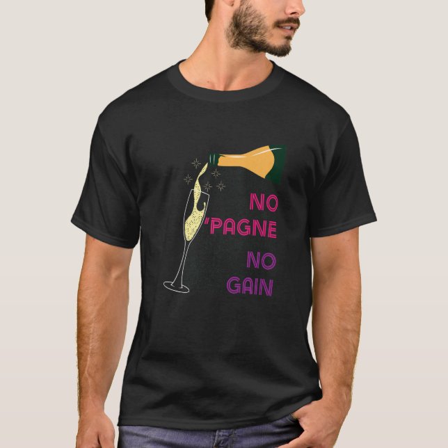 10544300001^No 'Pagne No Gain^ ^Wine^Workout^Sayin T-Shirt (Front)