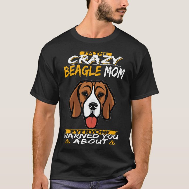 105 I'm The Crazy Beagle Mum T-Shirt (Front)