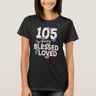 105 Years Blessed And Loved Butterfly 105th Birthd T-Shirt
