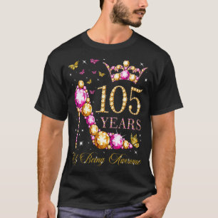105 Years Of Being Awesome 105 Years Old 105th Bir T-Shirt