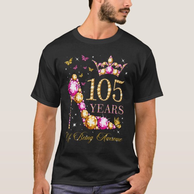 105 Years Of Being Awesome 105 Years Old 105th Bir T-Shirt (Front)