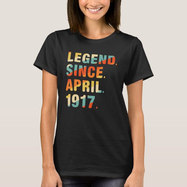 105th Birthday  105 Year Old Legend Since April 19 T-Shirt (Front)