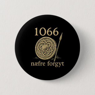 1066 Naefre Forgyt Never Forget Viking England His 6 Cm Round Badge
