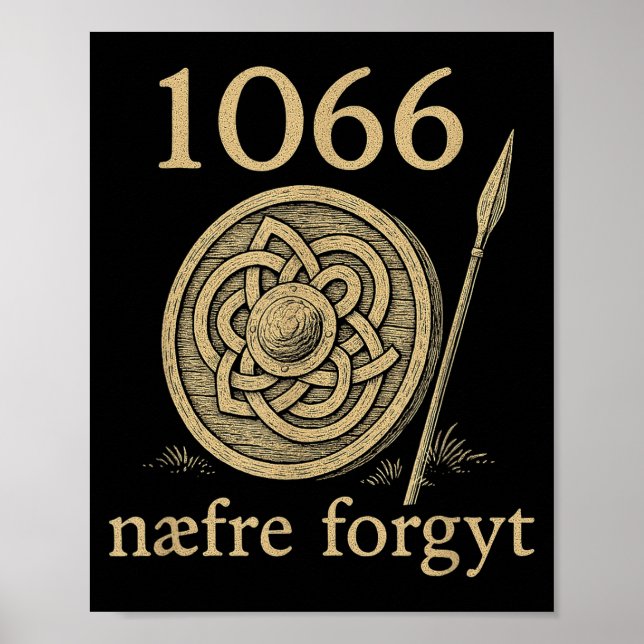 1066 Naefre Forgyt Never Forget Viking England His Poster (Front)