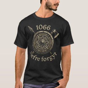 1066 Viking Heritage Never Forget T-Shirt