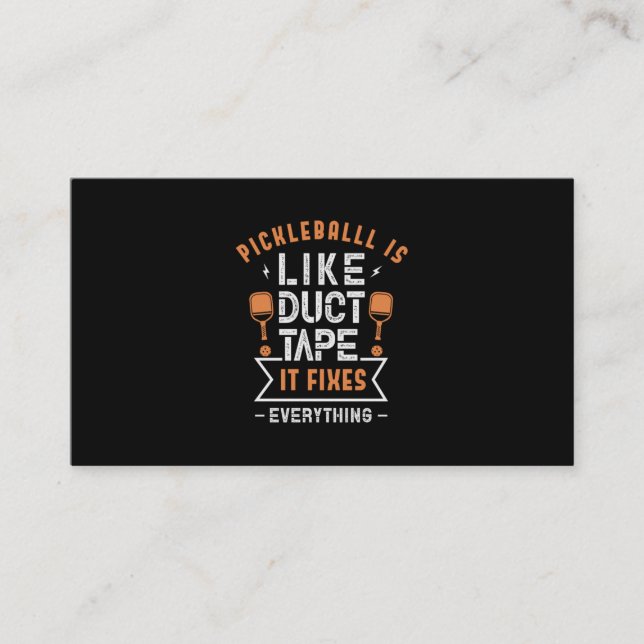 107.Pickleball is Like Duct Tape It Fixes Everythi Business Card (Front)