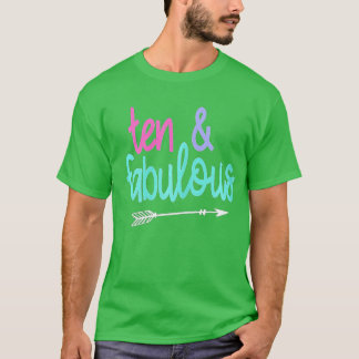 10 and Fabulous 10th Birthday for Girl Party Ten T-Shirt