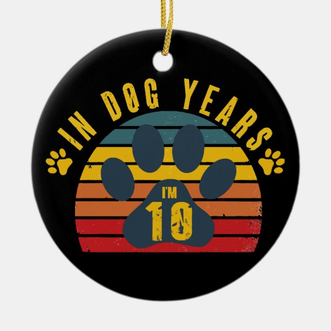 10 In Dog Years  Ceramic Tree Decoration (Front)