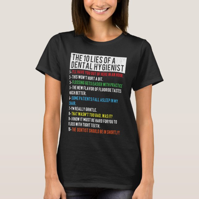 10 Lies of Dental Hygienists Funny Dental T-Shirt (Front)