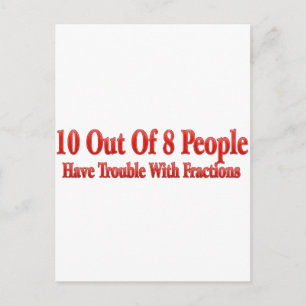 10 of 8 People Have Trouble With Fractions Postcard