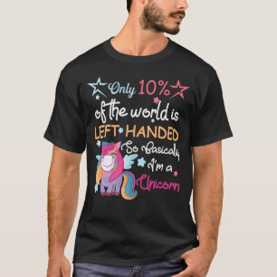 10 Percent World Is Left Handed So Basically I'm A T-Shirt