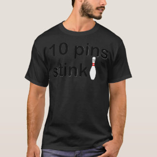 10 pins stink custom order T T-Shirt