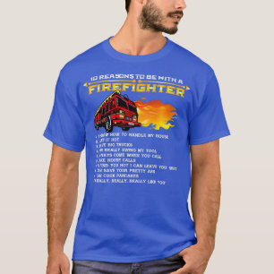 10 reasons to be a firefighter T-Shirt