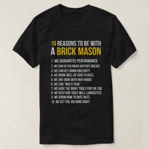 10 Reasons To Be With A Brick Mason Funny Gift T-Shirt