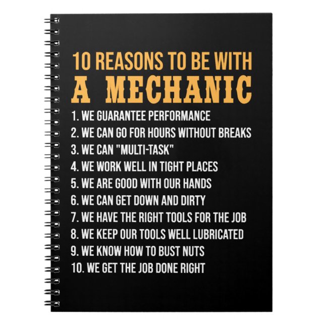 10 Reasons To Be With a Mechanic Funny mechanic Notebook (Front)