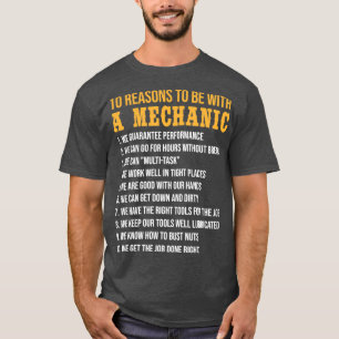 10 Reasons To Be With a Mechanic Funny Sayings  T-Shirt