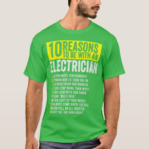 10 Reasons To Be With An Electrician Electricians T-Shirt