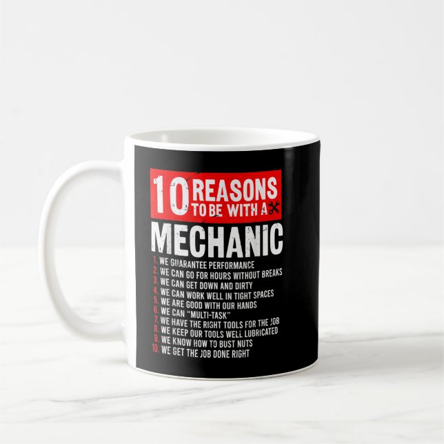 10 Reasons To Be With Mechanic Funny Mechanic Coffee Mug (Left)