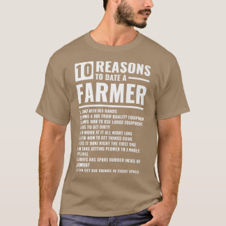 10 Reasons to date a farmer T-Shirt