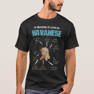 10 Reasons To Love Havanese Dog Pet T-Shirt