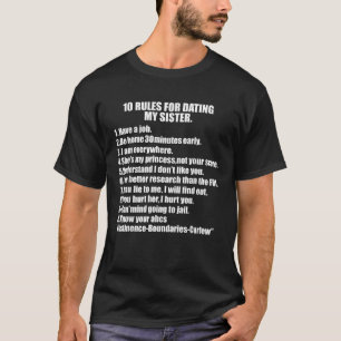 10 Rules Dating My Sister Overprotective Brother P T-Shirt