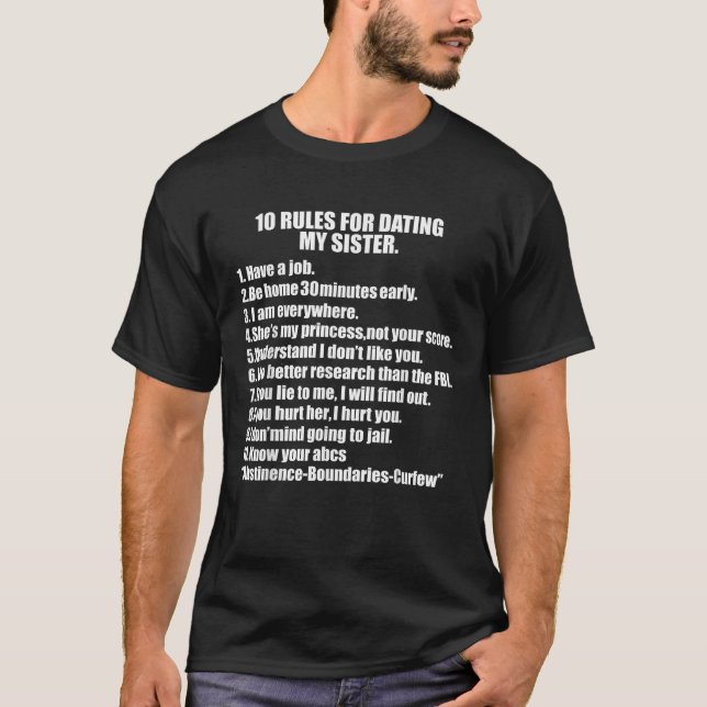 10 Rules Dating My Sister Overprotective Brother P T-Shirt (Front)