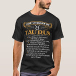 10 Rules Of Taurus. Funny Birthday Gift T-Shirt<br><div class="desc">Showcase your wonderful Taurus personality with this zodiac specifically designed for people of the Taurus zodiac sign.</div>