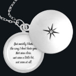 10 Things I Hate About You Quote Locket Necklace<br><div class="desc">A locket with a quote from 10 Things I Hate About You inside of it.</div>
