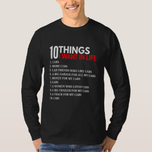 10 Things I Want In Life Cars For Car T-Shirt