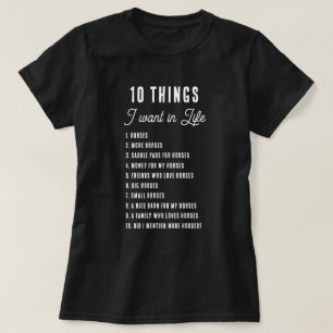 10 Things I Want In Life Funny Horse Equestrian T-Shirt