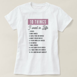10 Things I Want In Life Funny Horse Equestrian T-Shirt