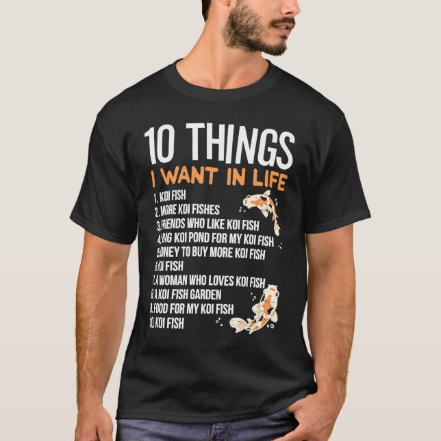 10 Things I want In Life  Idea for a Koi Fish T-Shirt (Front)