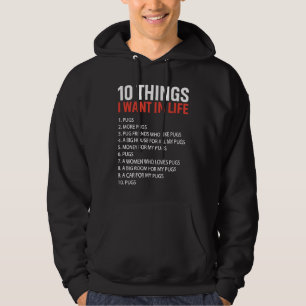 10 Things I Want In Life Pugs Pug Owners Pug 2 Hoodie