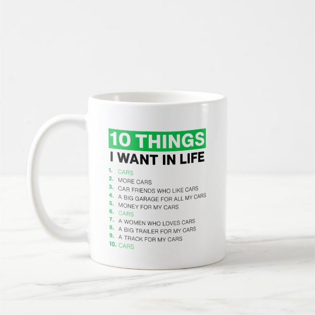 10 Things I Want In My Life Cars More Cars Coffee Mug (Left)