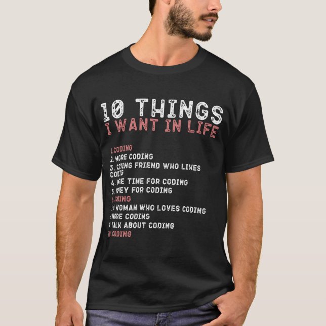 10 Things I Want In My Life  CODING  Men T-Shirt (Front)