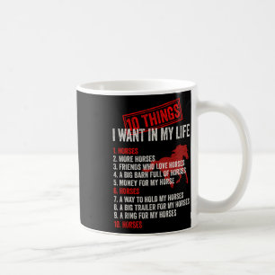 10 Things I Want To My Life With Horses Coffee Mug