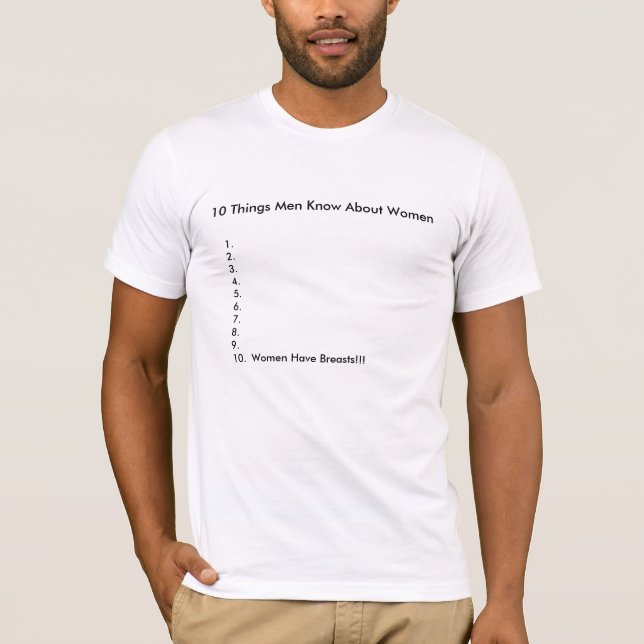 10 Things Men Know About Women T-Shirt (Front)